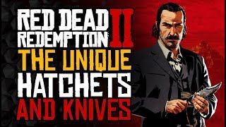 All of the UNIQUE Knives and Hatchets  Red Dead Redemption 2 [upl. by Gillmore]