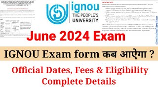 IGNOU 2024 Exam form Update  June 2024 Exam Form fees Last Date amp Eligibility Full Details [upl. by Stoneham139]