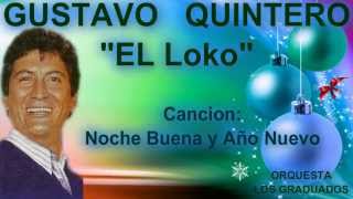 Noche Buena y Año Viejo  Gustavo Quintero quotEl Lokoquot  Los Graduados [upl. by Mackenzie]