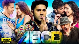 ABCD 2 Full Movie  Varun Dhawan Shraddha Kapoor Prabhu Deva  Remo DSouza  Facts amp Review [upl. by Gagnon]