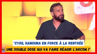 quotCyril Hanouna en force à la rentrée  une double dose qui va faire réagir l’Arcom quot [upl. by Aciret]