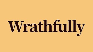 Wrathfully Meaning and Definition [upl. by Kristal]