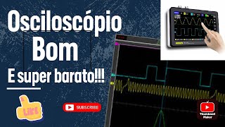 Osciloscópio Bom e Super Barato [upl. by Nilatak993]