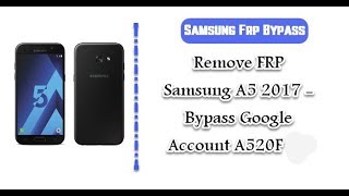 SAMSUNG Galaxy A5 2017 SMA520F  Android 80 81  FRP bypass  Google Account Remove [upl. by Arihsaj]