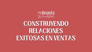 Construyendo relaciones exitosas en ventas  17 de octubre del 2024 [upl. by Bashuk436]