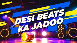 Desi Beats Ka Jadoo  Rhythms of the Roots  ElectroFolk Fusion [upl. by Pry]