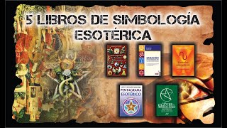 5 LIBROS DE SIMBOLOGÍA ESOTÉRICA  ESOTERISMO AYUDA ESPIRITUAL [upl. by Enytnoel]