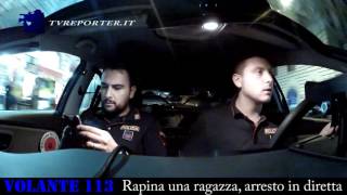 Rapina una ragazza arresto in diretta VOLANTE113 [upl. by Shanon573]