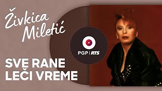 Živkica Miletić  Sve rane leči vreme  Audio 1993 HD [upl. by Aeniah771]