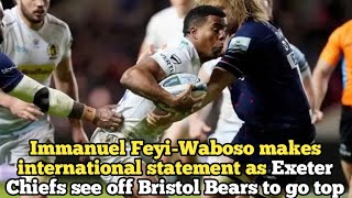 Immanuel FeyiWaboso makes international statement as Exeter Chiefs see off Bristol Bears to go top [upl. by Kennedy]