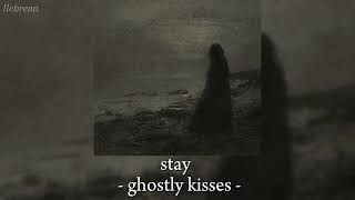 ghostly kisses  stay  بدون موسيقى [upl. by Solraced]