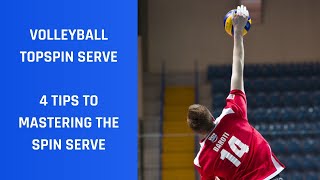 Volleyball Topspin Serve 4 TIPS TO MASTER THE SPIN SERVE [upl. by Atla872]