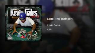 Kevin Gates Grinder Lyrics [upl. by Paviour]