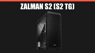 Корпус Zalman S2 S2 TG [upl. by Alywt326]