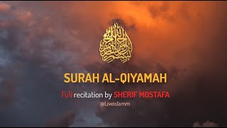 SURAH ALQIYAMAH with English translation The Resurrection  Full recitation  Sherif Mostafa [upl. by Amuwkuhc]