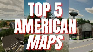 TOP 5 AMERICAN MAPS FOR CONSOLE  Farming Simulator 22 [upl. by Isnam625]