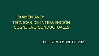 Examen AvEx TÉCNICAS DE INTERVENCIÓN COGNITIVO CONDUCTUALES [upl. by Phelgon]