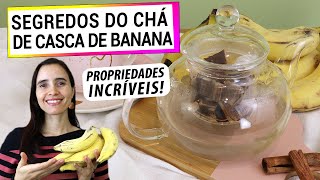 SEGREDOS DO CHÁ DE CASCA DE BANANA ANTIINFLAMATÓRIO E SUPER ANTIOXIDANTE NUNCA JOGUE FORA [upl. by Ecirahc849]