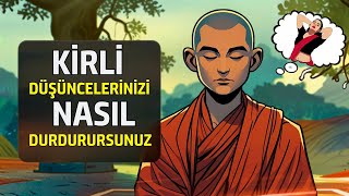 Kirli Düşüncelerden Nasıl Kurtulunur  Bir Budist Masalı [upl. by Airotkiv]