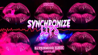 NEXX  Synchronize Lips Dj Przemooo amp Kubox Bootleg [upl. by Merell]