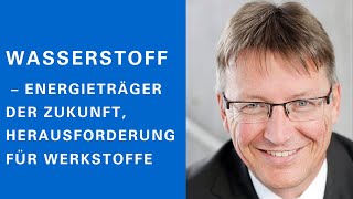 Wasserstoff – Energieträger der Zukunft Herausforderung für Werkstoffe [upl. by Simonsen826]