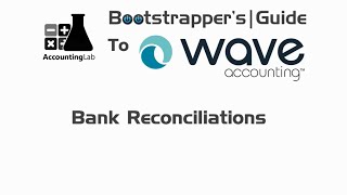 Learn Wave Accounting Part 13  Bank Reconciliations [upl. by Stephi351]