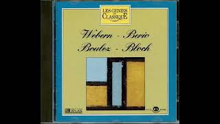 Webern  Berio  Boulez  Bloch [upl. by Kenn720]