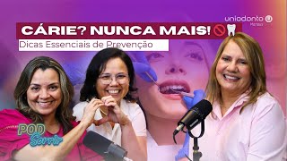 Dicas essenciais de prevenção à cárie  PodSorrir Uniodonto Manaus [upl. by Pacian100]