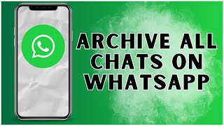 How To Archive All Chats On WhatsApp 2024  WhatsApp [upl. by Lechner]