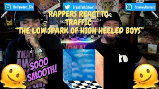 Rappers React To Traffic quotThe Low Spark Of High Heeled Boysquot [upl. by Thora]