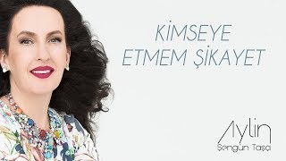 Aylin Şengün Taşçı  Kimseye Etmem Şikayet [upl. by Asoj]