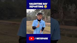 Valentine Day Reporting 😂 we1spark w1s valentinesday reporting comedy funnyvideo shorts [upl. by Zehe]