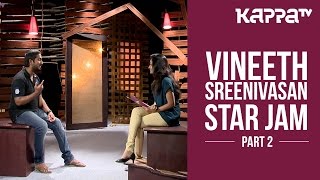 Vineeth Sreenivasan  Star Jam Part 2  Kappa TV [upl. by Joachim533]