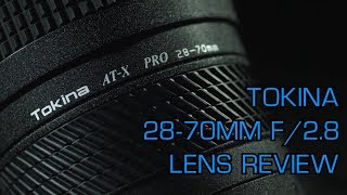 Tokina 2870mm ATX Pro f28 Lens Review [upl. by Angele154]