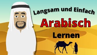 Arabisch lernen für Anfänger  Langsam und Einfach Arabisch Lernen [upl. by Emmy]