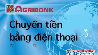 Agribank  chuyển tiền bằng điện thoại  nộp tiền vào thẳng tài khoản agribank [upl. by Euhsoj]