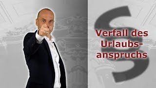 Achtung Arbeitgeber Neue Rechtsprechung zum Verfall des Urlaubsanspruchs [upl. by Eelesor413]