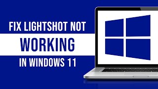 How To Fix Lightshot Not Working In Windows 11 Fixed [upl. by Notserc]