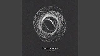 Density Wave [upl. by Melodee836]