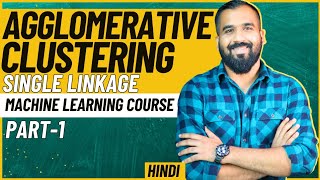 Agglomerative Clustering Single Linkage Part1 Explained with Solved Example in Hindi [upl. by Virgie]