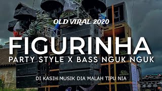 DJ FIGURINHA di kasih musik dia malah tipu Nia  party style x Bass nguk nguk terbaru 2023 [upl. by Sardella]