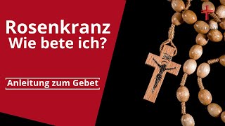 Den Rosenkranz beten  Wie geht das Anleitung zum Gebet [upl. by Rehpitsirhc928]