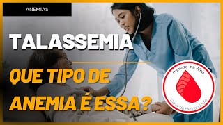 O que é TALASSEMIA Quais são os tipos  Geydson Cruz MDMSc [upl. by Lourie]