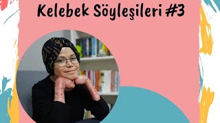 Kelebek Söyleşileri 3  Büşra Özay ile Epidermolizis Bülloza Üzerine [upl. by Aiuqal]