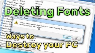 Deleting all Fonts in Windows 7  Ways to Destroy your PC [upl. by Ydnic]