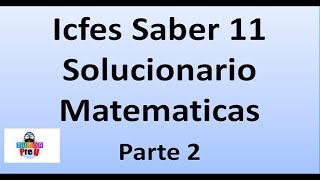 ICFES SABER 11 2012 Solucionario Matematicas Preg 58 a 64  parte 2 [upl. by Aietal]