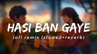 Hasi Ban Gaye lofi remix slowed  reverb [upl. by Robby760]