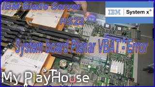 Solves Issue on IBM HS22  System board Planar VBAT  Error  299 [upl. by Retlaw]