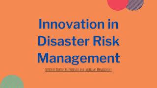 Innovation in Disaster Risk Management [upl. by Daley]