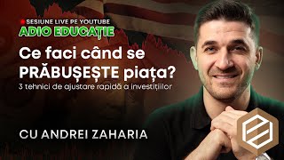 Ce faci când se PRĂBUȘEȘTE piața 3 tehnici de ajustare rapidă a investițiilor cu Andrei Zaharia [upl. by Sirah]